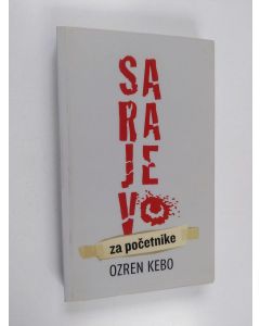 Kirjailijan Ozren Kebo käytetty kirja Sarajevo za početnike