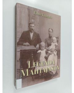Kirjailijan Timo Tuunala käytetty kirja Legenda mahtajasta