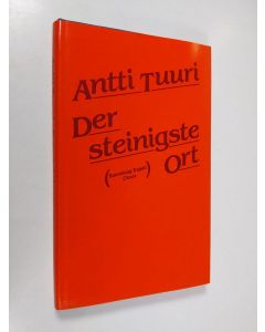 Kirjailijan Antti Tuuri käytetty kirja Der steinigste Ort : Erzählungen