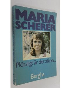 Kirjailijan Maria Scherek käytetty kirja Plötsligt är det afton...