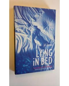 Kirjailijan J. D. Landis käytetty kirja Lying in Bed