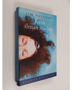 Kirjailijan Siri Hustvedt käytetty kirja Kesä ilman miehiä (ERINOMAINEN)