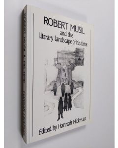 Kirjailijan Hannah Hickman käytetty kirja Robert Musil and the Literary Landscape of His Time