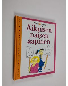 Kirjailijan Sari Luhtanen & Tiina Paju käytetty kirja Aikuisen naisen aapinen