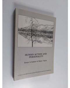 Kirjailijan Lea Pulkkinen & Paula Lyytinen käytetty kirja Human Action and Personality : Essays in Honour of Martti Takala on the Occasion of His Sixtieth Birthday, 20 December 1984