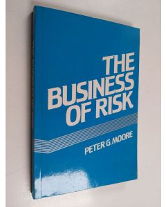 Kirjailijan Peter G. Moore käytetty kirja The business of risk