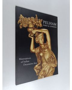 käytetty kirja Pelham : Paris & London - Masterpieces of Italian decorative arts