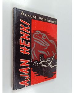 Kirjailijan Aukusti Vartiainen käytetty kirja Ajan henki