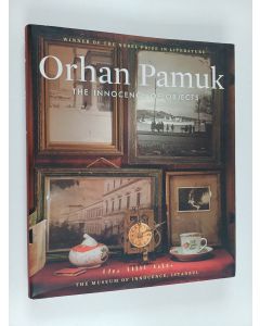 Kirjailijan Orhan Pamuk käytetty kirja The innocence of objects : the Museum of Innocence, Istanbul