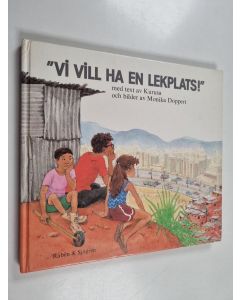 Kirjailijan Kurusa käytetty kirja "Vi vill ha en lekplats!"