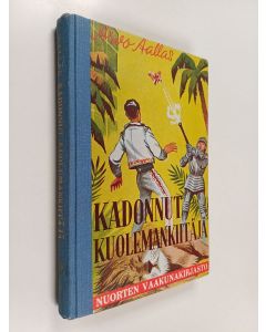 Kirjailijan Arvo Aallas käytetty kirja Kadonnut Kuolemankiitäjä