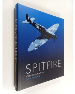 Kirjailijan Ivan Rendall käytetty kirja Spitfire icon of a nation