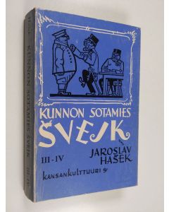 Kirjailijan Jaroslav Hasek käytetty kirja Kunnon sotamies Svejkin seikkailut maailmansodassa 3-4