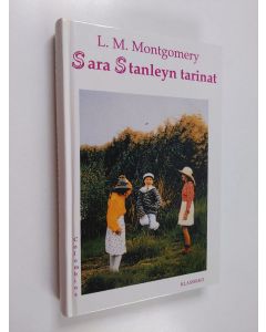 Kirjailijan L. M. Montgomery käytetty kirja Sara Stanleyn tarinat