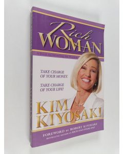 Kirjailijan Kim Kiyosaki käytetty kirja Rich Woman - A Book on Investing for Women Because I Hate Being Told what to Do!