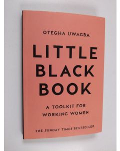 Kirjailijan Otegha Uwagba käytetty kirja Little black book : a toolkit for working women