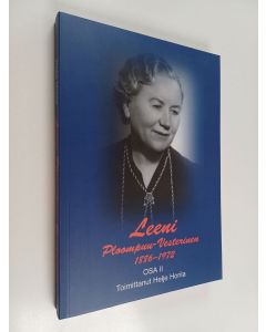uusi kirja Leeni : Leeni Ploompuu-Vesterinen (1886-1972), Osa II : Vieraskirjoihin, arkistodokumentteihin, kirjeenvaihtoihin sekä muistitietoihin perustuva elämäkerta vuosilta 1910-1972