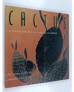 Kirjailijan Marjorie Leet Ford & Linda Hinrichs ym. käytetty kirja Cactus - A Prickly Portrait of a Desert Eccentric