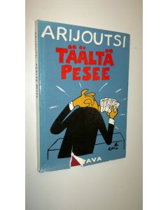 Kirjailijan Arijoutsi käytetty kirja Täältä pesee : Pakinoita
