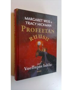 Kirjailijan Margaret Weis uusi kirja Profeetan ruusu Osa 1, Vaeltajan tahto (UUDENVEROINEN)