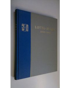 käytetty kirja Lotta-Svärd 1939-40 : kuvia ja kuvauksia Suomen sodasta (jälkisidos)