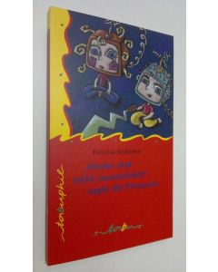 Kirjailijan Felicitas Andresen käytetty kirja Kinder sind nicht wasserlöslich sagte die Prinzessin (UUDENVEROINEN)