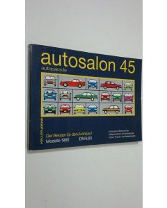 Kirjailijan Axel Morenno käytetty kirja Autosalon 45 in Buchform - Autoparade, Jahresband 1990 - Der Berater für den Autokauf : Autotypen Uebersicht der Weltproduktion mit technischen Daten, Preisen und Nebenkosten - Modelle 1990