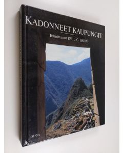 Tekijän Paul G. Bahn  käytetty kirja Kadonneet kaupungit