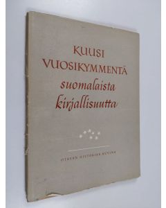 Kirjailijan Merja Otava käytetty kirja Kuusi Vuosikymmentä suomalaista kirjallisuutta - Kustannusosakeyhtiö Otava 1890-1950