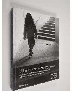 Kirjailijan Hedy Cleaver & Ira Unell ym. käytetty kirja Children's needs - parenting capacity - child abuse, parental mental illness, learning disability, substance misuse, and domestic violence