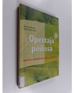 käytetty kirja Opettaja peilissä : katse ammatilliseen kasvuun