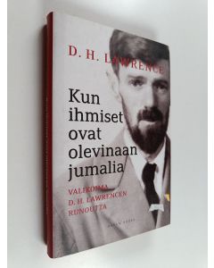 Kirjailijan D. H. Lawrence käytetty kirja Kun ihmiset ovat olevinaan jumalia : valikoima D. H. Lawrencen runoutta