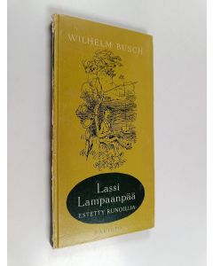 Kirjailijan Wilhelm Busch käytetty kirja Lassi Lampaanpää, estetty runoilija
