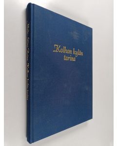Kirjailijan Maija-Stiina Roine käytetty kirja Kolhon kylän tarina