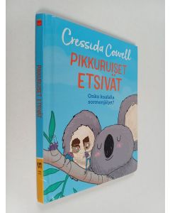 Kirjailijan Cressida Cowell käytetty kirja Pikkuruiset etsivät : Onko Koalalla sormenjäljet?