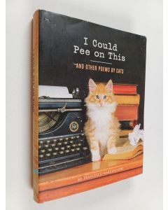 Kirjailijan Francesco Marciuliano käytetty kirja I could pee on this : And other poems by cats