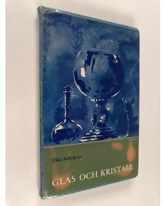 Kirjailijan Elka Schrijver käytetty kirja Glas och kristall Från förhistorisk tid till mitten av 1800-talet