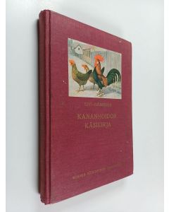 Kirjailijan Jaakko Kivi käytetty kirja Kananhoidon käsikirja