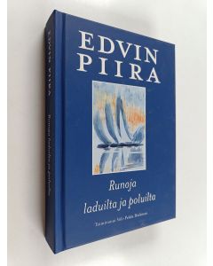 Kirjailijan Edvin Piira käytetty kirja Runoja laduilta ja poluilta