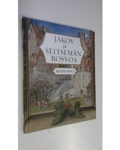 Kirjailijan Madonna käytetty kirja Jakov ja seitsemän rosvoa