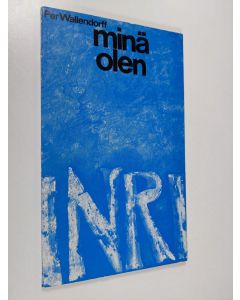 Kirjailijan Per Wallendorff käytetty kirja Minä olen