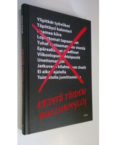 Kirjailijan Jason Fried uusi kirja Kesytä töiden hullunmylly (UUDENVEROINEN)