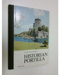 Kirjailijan Paavo Ruuhijärvi käytetty kirja Historian portilla : kotiseudun ja Suomen historiaa nykyajasta menneisyyteen