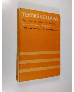 Kirjailijan Östen Nicklasson & Ivan Öberg käytetty kirja Teknisk ellära för gymnasiet : 1. Likström, elstatik, magnetism