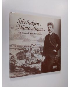 Kirjailijan Y. S. Koskimies & Eino Örlund käytetty kirja Sibeliuksen Hämeenlinna = Sibelius och hans Tavastehus