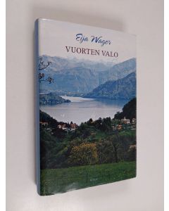 Kirjailijan Eija Wager käytetty kirja Vuorten valo