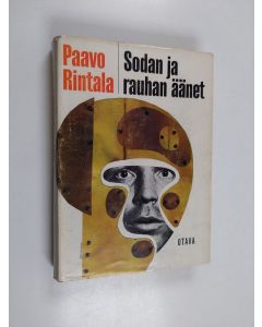 Kirjailijan Paavo Rintala käytetty kirja Sodan ja rauhan äänet