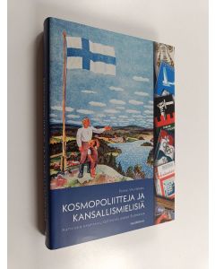 Kirjailijan Pekka Valtonen käytetty kirja Kosmopoliitteja ja kansallismielisiä : aatteiden kamppailu sotienvälisessä Suomessa - Aatteiden kamppailu sotienvälisessä Suomessa