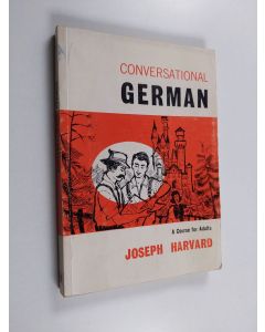 Kirjailijan Joseph Harvard käytetty kirja Conversational German - a course for adults