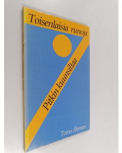 Kirjailijan Toivo Åhman käytetty kirja Toisenlaisia runoja - Pitkin kuunsiltaa